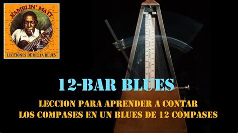 LECCION PARA APRENDER A CONTAR LOS COMPASES EN UN BLUES DE 12 COMPASES