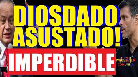 Hace Minutos Diosdado Asustado Por Movimiento Sorpresa De Leopoldo