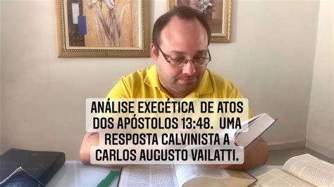 Análise exegética de Atos dos Apóstolos 13 48 Uma resposta calvinista