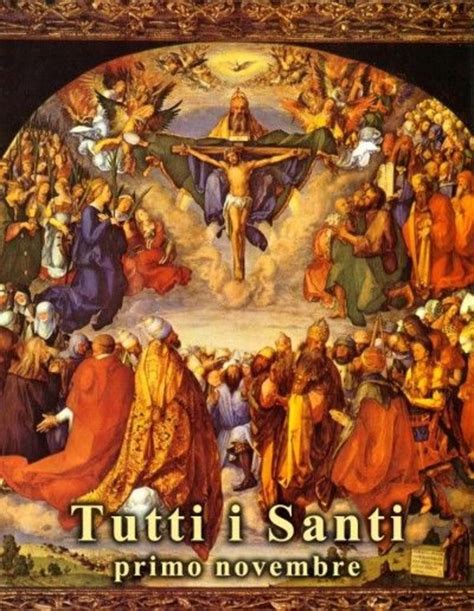 Ognissanti O Tutti I Santi Significato E Storia Della Festa Del