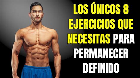 Los Únicos 8 Ejercicios Caseros Que Necesitas Para Construir Músculos Hombre Cuerpo