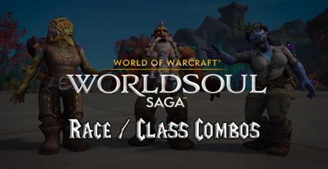 Wow Race Class Combinations World Of Warcraft The War Within Warcraft Tavern