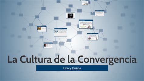 La Cultura De La Convergencia By Cristina Ruiz On Prezi