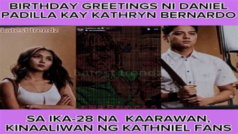 Birthday Greetings Ni Daniel Padilla Kay Kathryn Bernardosa Ika Na