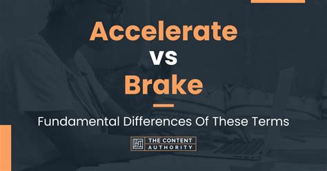 Accelerate Vs Brake Fundamental Differences Of These Terms