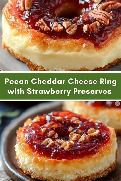 Pecan Cheddar Cheese Ring With Strawberry Preserves Recipe Recipe In