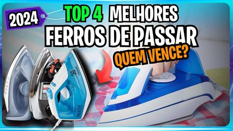 Os 4 Melhores Ferros Elétricos Custo Benefício 2024 Qual Melhor Ferro