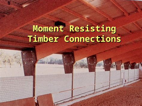 Ppt Moment Resisting Timber Connections Dokumen Tips