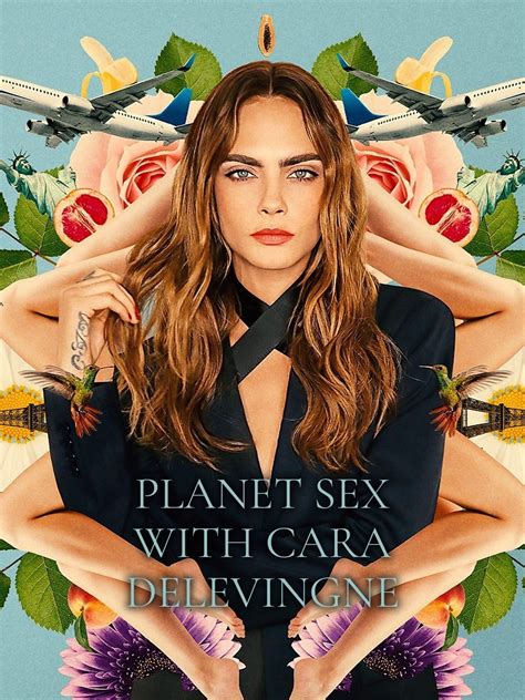 Planet Sex With Cara Delevingne Rotten Tomatoes