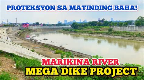 Marikina River Mega Dike Project Proteksyon Sa Matinding Baha Youtube