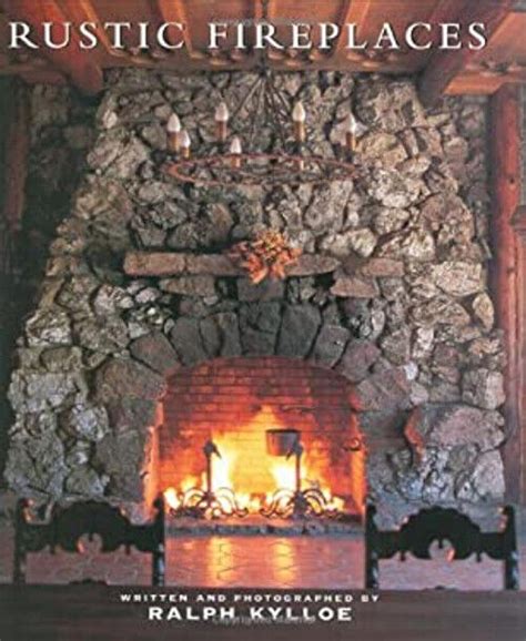 Rustic Fireplaces Hardcover Ralph Kylloe Ebay