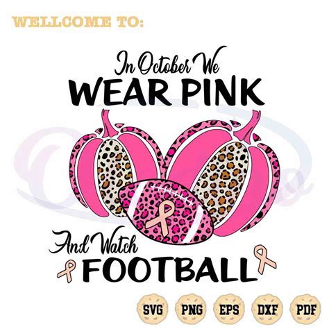 In October We Wear Pink And Watch Football Svg Cutting File