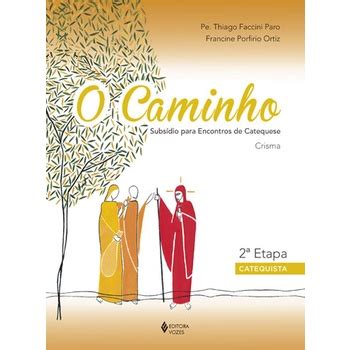 O CAMINHO CRISMA 2A ETAPA CATEQUISTA Shopee Brasil