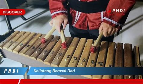 Ketahui Asal Usul Kolintang yang Jarang Diketahui