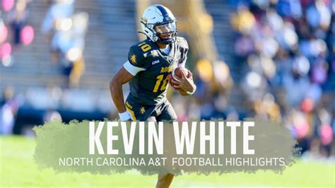 Kevin White North Carolina A T Quarterback Highlights Caa Football