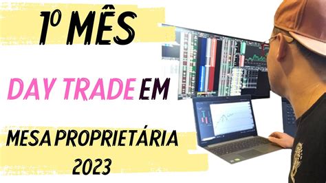 Como Foi Meu M S Operando Day Trade Em Uma Mesa Propriet Ria Conta