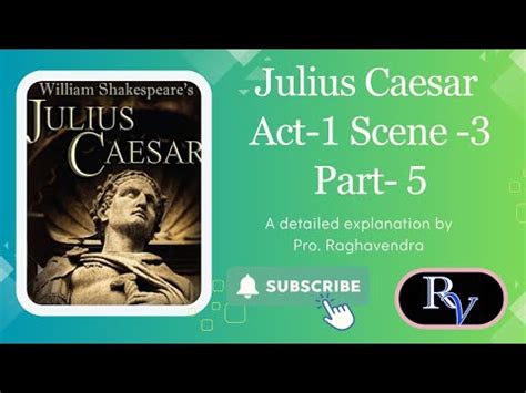 Julius Caesar Act I Scene III Part 5 Explanation Comparative