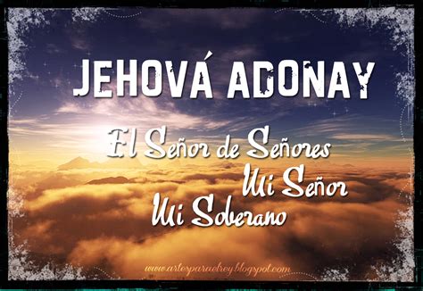 ARTES PARA EL REY: JEHOVÁ ADONAY