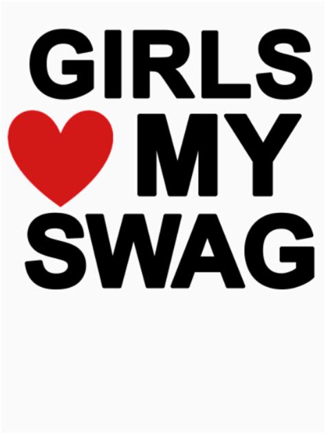 Girls Love My Swag T Shirt For Sale By Uoxou Redbubble Goth T Shirts Mall Goth T Shirts