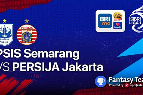 LINK NONTON LIVE STREAMING PSIS Semarang Vs Persija Jakarta Kamis 6