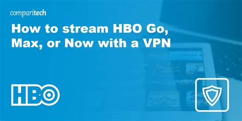 How To Stream Hbo Go Hbo Max Or Hbo Now With A Vpn