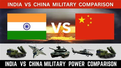 China Vs India Military Comparison China India Military Power