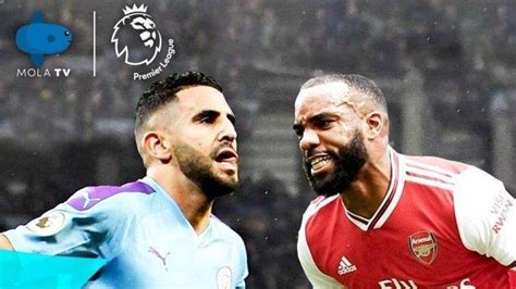 Live Mola Tv Prediksi Dan Live Streaming Man City Vs Arsenal Di Jadwal