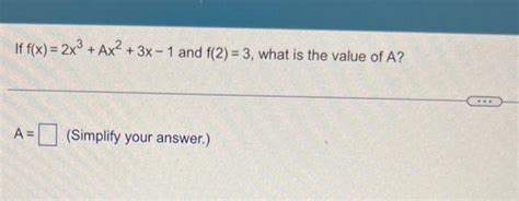 Solved If F X 2x3 Ax2 3x−1 And F 2 3 What Is The Value Of