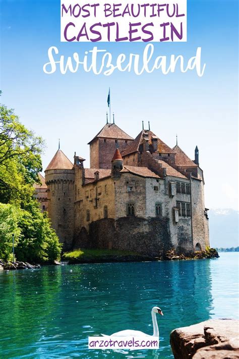 Castles In Switzerland To Visit Arzo Travels Europe Trip