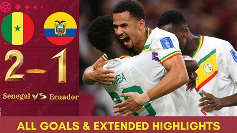 Ecuador Vs Senegal 1 2 All Goals Extended Highlights 2022 FIFA