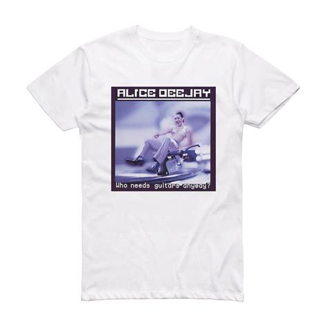 Alice DeeJay Who Needs Guitars Anyway Album Cover T-Shirt White – ALBUM ...