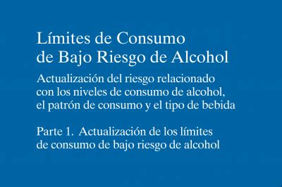 Límites de Consumo de Bajo Riesgo de Alcohol Actualización del riesgo