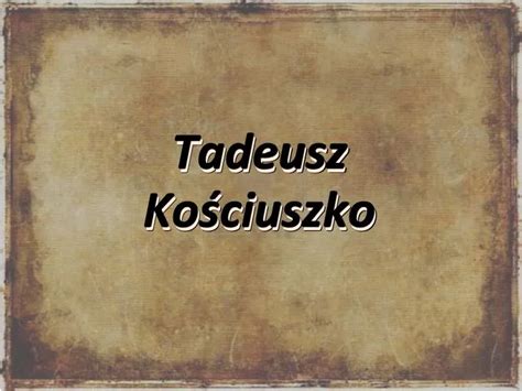 PPT Tadeusz Kościuszko PowerPoint Presentation free download ID