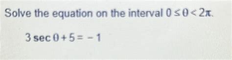 Solved Solve the equation on the interval 0θ