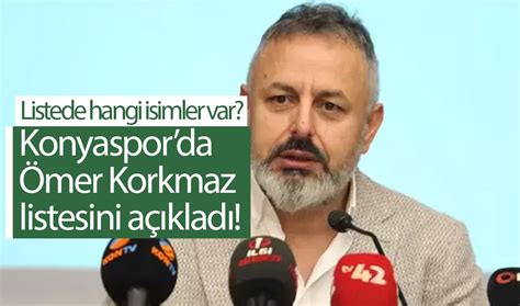 Konyasporda Ömer Korkmaz listesini açıkladı Listede hangi isimler var