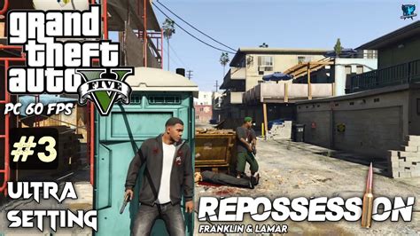 Grand Theft Auto 5 PC Mission 3 Repossession 1080P Ultra Setting