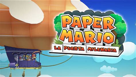 El Remake De Paper Mario La Puerta Milenaria El Legendario Juego De