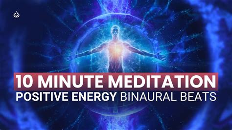 10 Minute Meditation Music For Positive Energy Boost Positive Energy