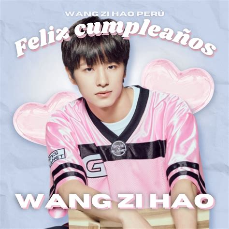 Wang Zi Hao Perú on Twitter Happy Birthday to our Wang ZiHao