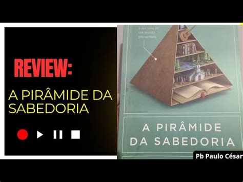 A pirâmide da sabedoria Review YouTube