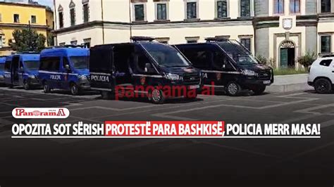 Opozita Sot S Rish Protest Para Bashkis Policia Merr Masa Rrethon