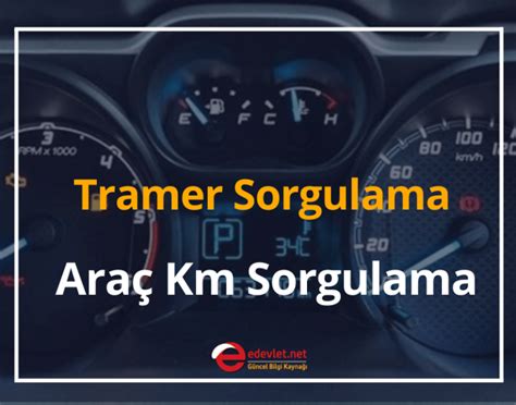 Tramer Sorgulama Ara Km Sorgulama Nereden Yap L R Edevlet Net