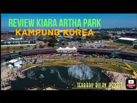 Jalan Jalan Sore Ke Taman Kota Kiara Artha Park Kampung Korea