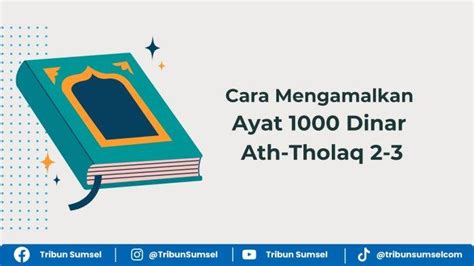 Cara Mengamalkan Ayat 1000 Dinar Ath Thalaq 2 3 Tulisan Arab Latin Dan