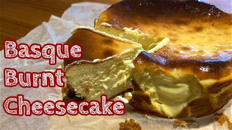 Basque Burnt Cheesecake How To Make Creamy Burnt Cheesecake Easy