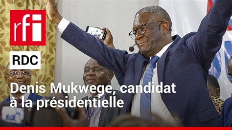 RDC le docteur Denis Mukwege Prix Nobel de la paix 2018 candidat à