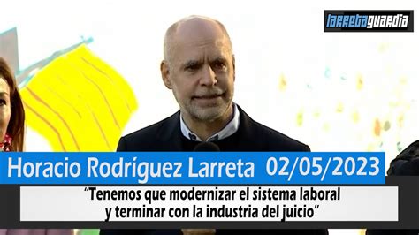 Larreta Tenemos Que Modernizar El Sistema Laboral Y Terminar Con La