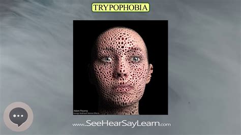 Trypophobia Phobias Fears And Anxieties Youtube