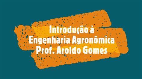 Introdução à Engenharia Agronômica Parte 01 YouTube