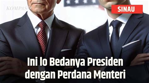 Mencoba Lebih Paham Perbedaan Presiden Dengan Perdana Menteri SINAU